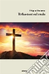 Riflessioni sul credo. E-book. Formato EPUB ebook di Filippo Brunetto