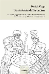 L’antistoria della cucina. E-book. Formato Mobipocket ebook di Daniele Coppa
