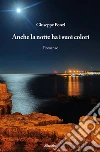 Anche la notte ha i suoi colori. E-book. Formato EPUB ebook di Giuseppe Ponzi