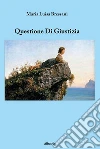 Questione Di Giustizia. E-book. Formato Mobipocket ebook di Maria Luisa Bressani