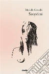 Scoprirsi. E-book. Formato EPUB ebook di Mariella Crocellà