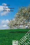 La primavera dello Spirito. E-book. Formato Mobipocket ebook di Elena India