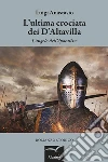 L’ultima crociata dei D’Altavilla. E-book. Formato EPUB ebook di Luigi Anastasio