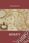 Romanzo dei miei Spiriti. E-book. Formato EPUB ebook di Anta e Gerda