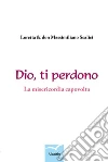 Dio, ti perdono. E-book. Formato Mobipocket ebook di Massimiliano Scalici