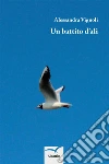 Un battito d’ali. E-book. Formato Mobipocket ebook di Alessandra Vignoli