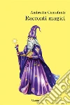 Racconti magici. E-book. Formato EPUB ebook di Ambretta Centofanti