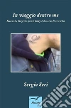 In viaggio dentro me. E-book. Formato Mobipocket ebook di Sergio Seri