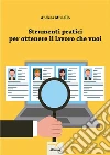 Strumenti pratici per ottenere il lavoro che vuoi. E-book. Formato Mobipocket ebook di Andrea Miriello