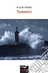 Tamerici. E-book. Formato Mobipocket ebook di Lina Del Giudice