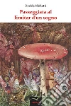Passeggiata al limitar d’un sogno. E-book. Formato Mobipocket ebook di Davide Nichetti