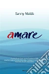 Amare. E-book. Formato Mobipocket ebook di Sanny Maida