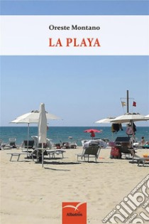 La Playa. E-book. Formato EPUB ebook di ???????Oreste Montano