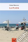 La Playa. E-book. Formato EPUB ebook di ???????Oreste Montano