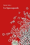 Lo Spazzaparole. E-book. Formato Mobipocket ebook di Paolo Caldesi