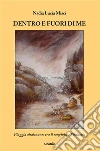 Dentro e Fuori Di Me. E-book. Formato Mobipocket ebook di Nadia Lucia Misci