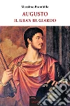 Augusto Il Gran Bugiardo. E-book. Formato EPUB ebook di Massimo Brambilla