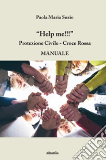 Help me. E-book. Formato EPUB ebook di ???????Maria Paola Sozio