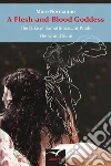 A Flesh-and-Blood Goddess. E-book. Formato EPUB ebook di Moro Normanno