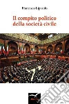Il compito politico della società civile. E-book. Formato Mobipocket ebook di Francesco Liparulo