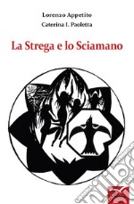 La Strega e lo Sciamano. E-book. Formato Mobipocket