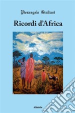 Ricordi d’Africa. E-book. Formato Mobipocket