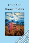 Ricordi d’Africa. E-book. Formato Mobipocket ebook