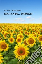 Soltanto... Parole?. E-book. Formato Mobipocket ebook