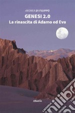 Genesi 2.0La rinascita di Adamo ed Eva. E-book. Formato Mobipocket ebook