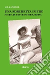 Una forchetta in tre. E-book. Formato Mobipocket ebook di Lella Nucci