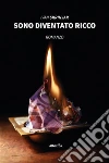Sono diventato ricco. E-book. Formato Mobipocket ebook di Ivan Skrinjar