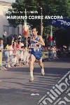 Mariano corre ancora. E-book. Formato Mobipocket ebook di Brunella Aresu