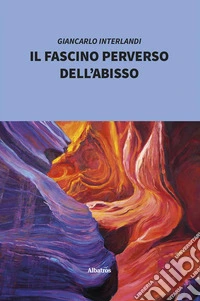 Il fascino perverso dell’abisso. E-book. Formato Mobipocket ebook