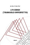 179 gradiTriangolo imperfetto. E-book. Formato Mobipocket ebook di Eugenio Lorenzini