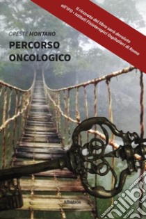 Percorso oncologico. E-book. Formato EPUB ebook di ???????Oreste Montano