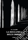 La meccanica delle ombre. E-book. Formato Mobipocket ebook di ???????Fabio Bezzan