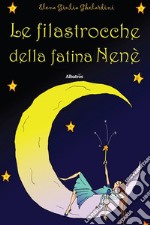 Le Filastrocche della Fatina Nenè. E-book. Formato Mobipocket