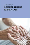 Il signor Thomas torna a casa. E-book. Formato Mobipocket ebook di Caterina Romeo