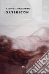 Satiricon. E-book. Formato EPUB ebook di Alessandro D’Alessandro