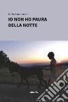 Io non ho paura della notte. E-book. Formato Mobipocket ebook