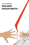 Non avevi nessun diritto. E-book. Formato Mobipocket ebook di Barbara Brioschi