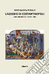 L'assedio di Costantinopoli. E-book. Formato Mobipocket ebook di Francesco Liparulo