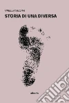 Storia di una diversa. E-book. Formato Mobipocket ebook di Mirella Salonia