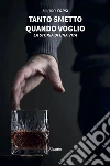 Tanto smetto quando voglioLa storia di una vita. E-book. Formato Mobipocket ebook di Mauro Corsi