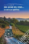 Nel nome del vino…. E-book. Formato Mobipocket ebook di Roberto Giorgetti
