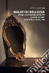 Malati di Bellezza. E-book. Formato Mobipocket ebook di Vittoria Lottini