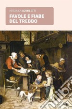 Favole e fiabe del trebbo. E-book. Formato Mobipocket ebook