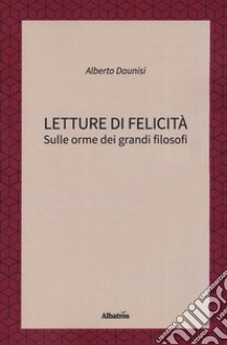Letture di Felicità. E-book. Formato EPUB ebook di Alberto Daunisi