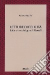 Letture di Felicità. E-book. Formato Mobipocket ebook di Alberto Daunisi