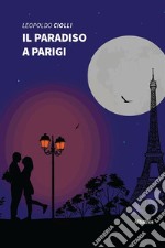 Il Paradiso a Parigi. E-book. Formato Mobipocket